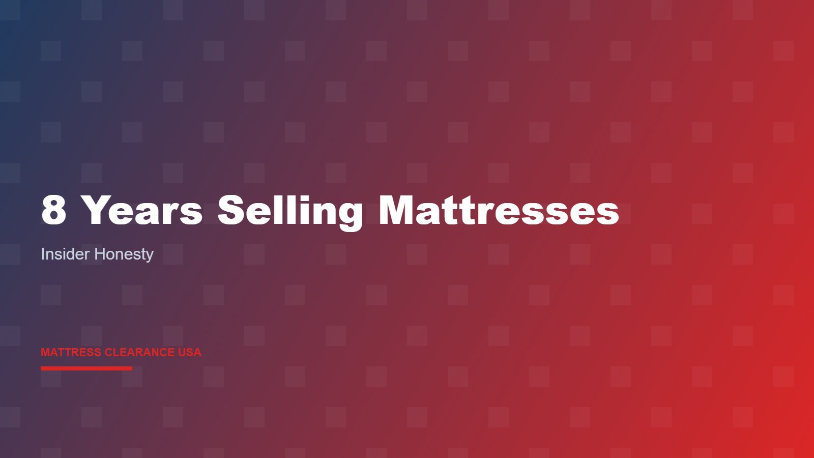 What I Learned Selling Mattresses for 8 Years — An Honest Guide