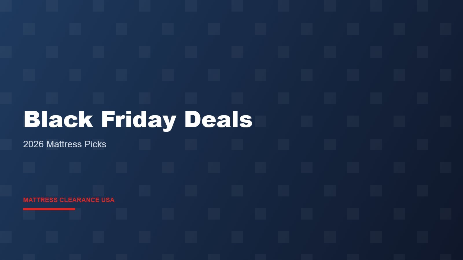 Black Friday Mattress Deals 2026 — Our Picks Before They Sell Out