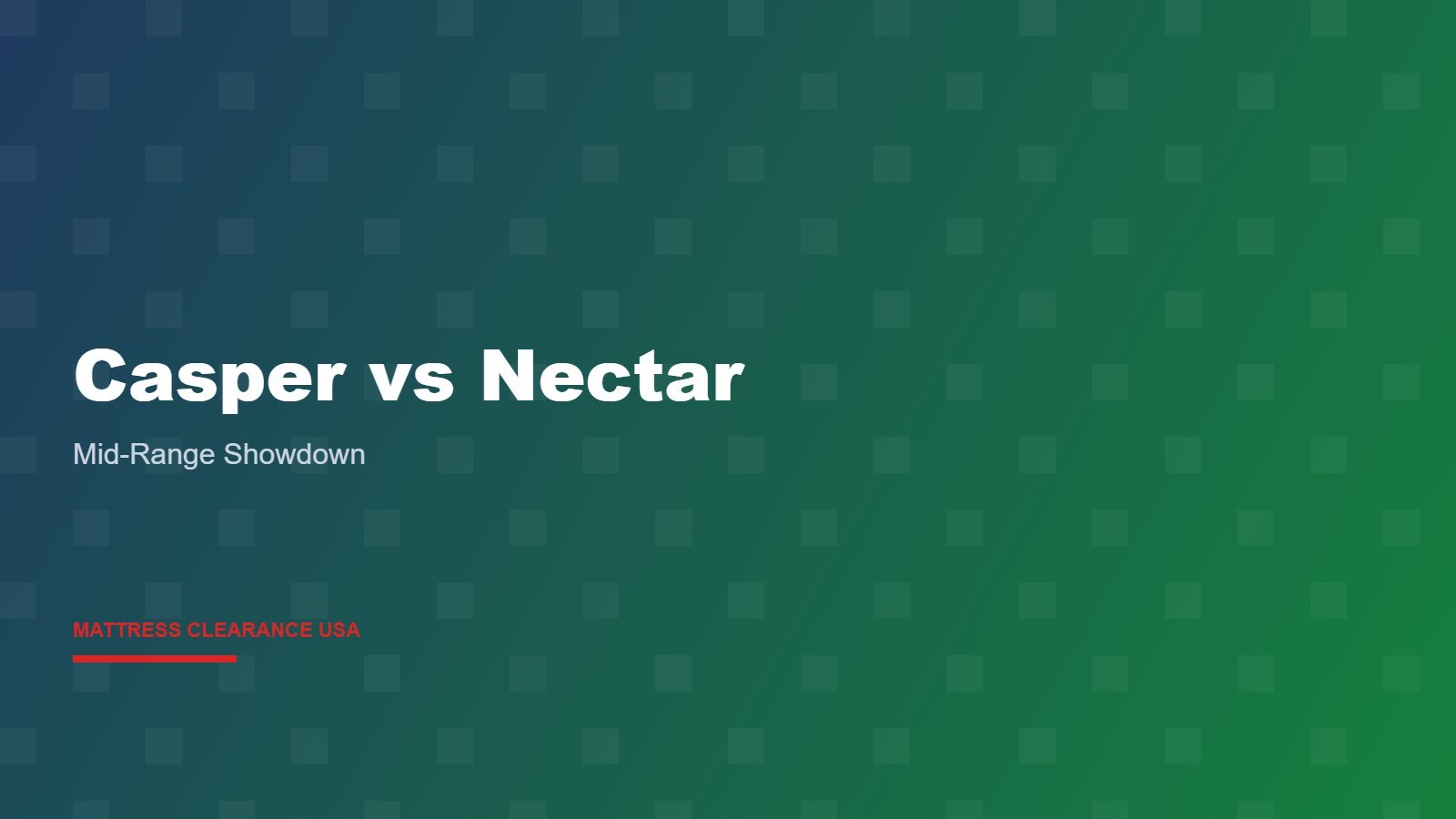 Casper vs Nectar — Mid-Range Mattress Showdown