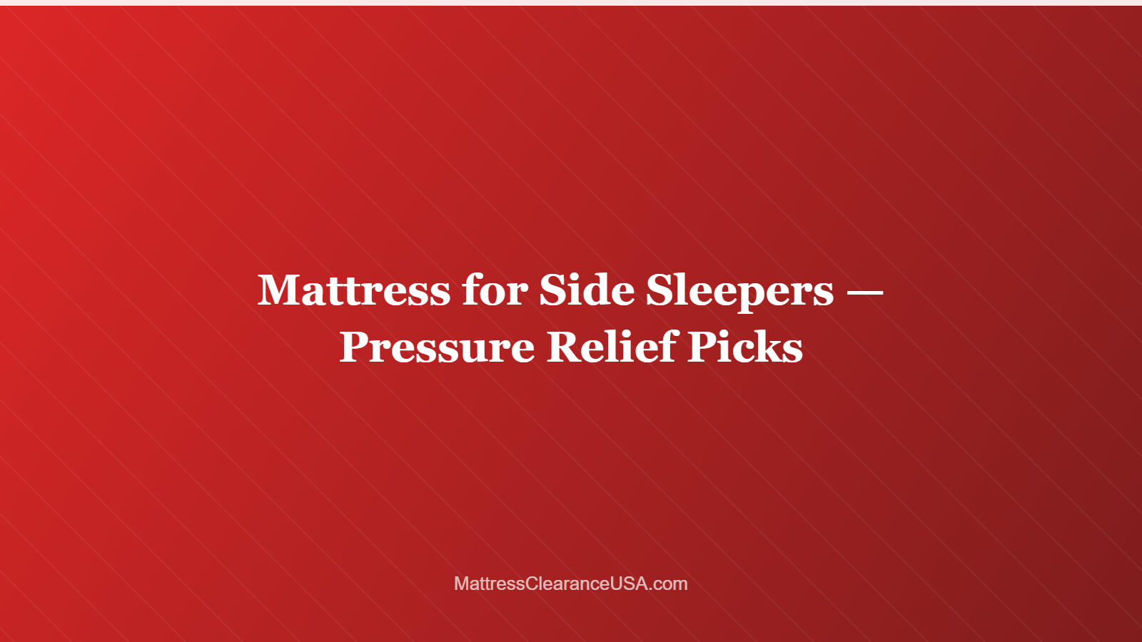 Mattress for Side Sleepers — Pressure Relief Picks