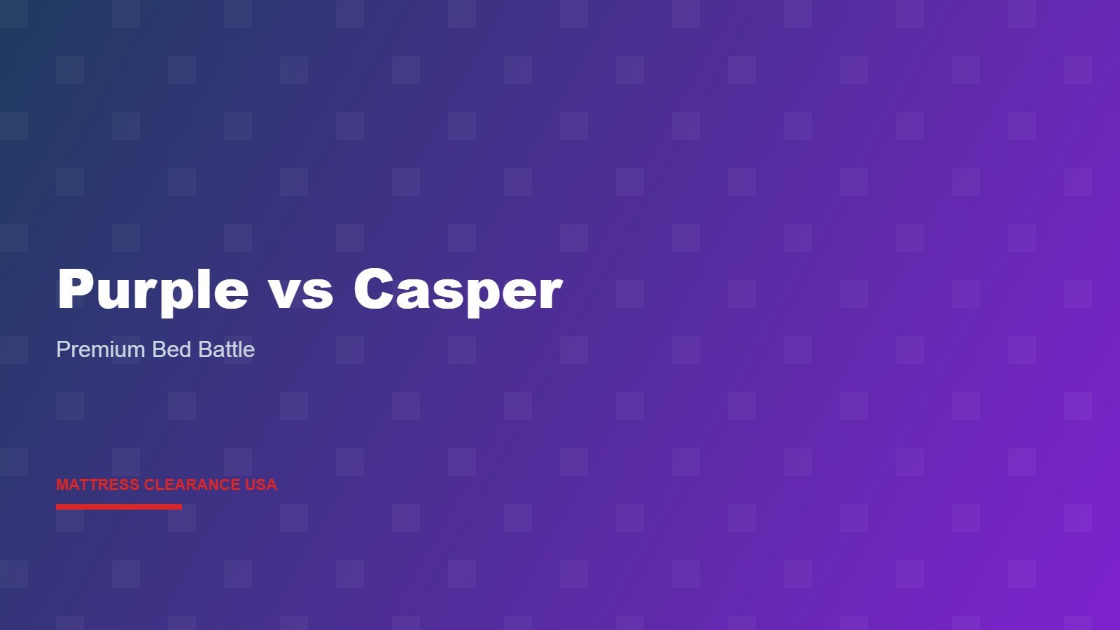 Purple vs Casper — Which Premium Bed Wins?