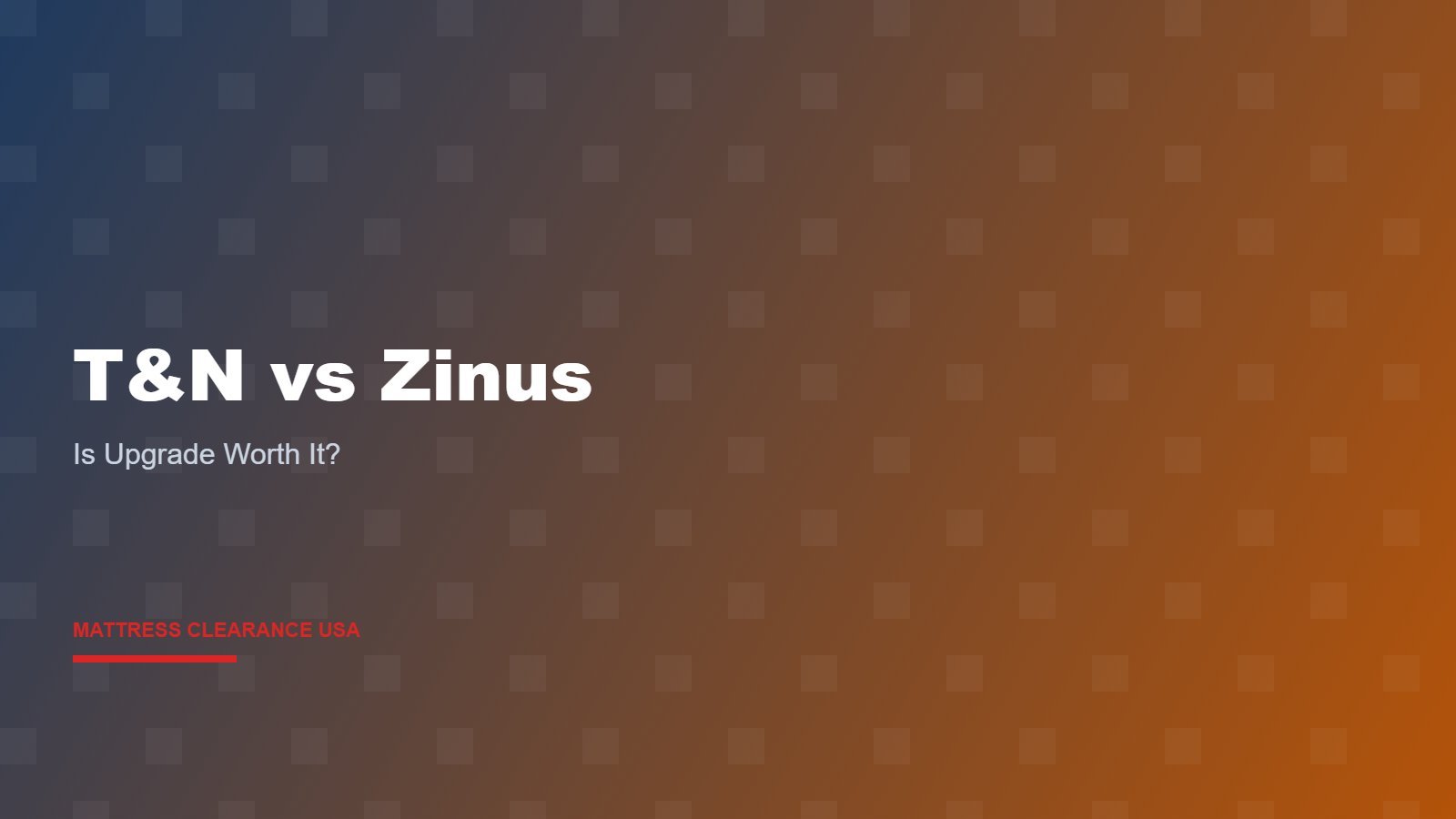 Tuft & Needle vs Zinus — Is the Upgrade Worth It?