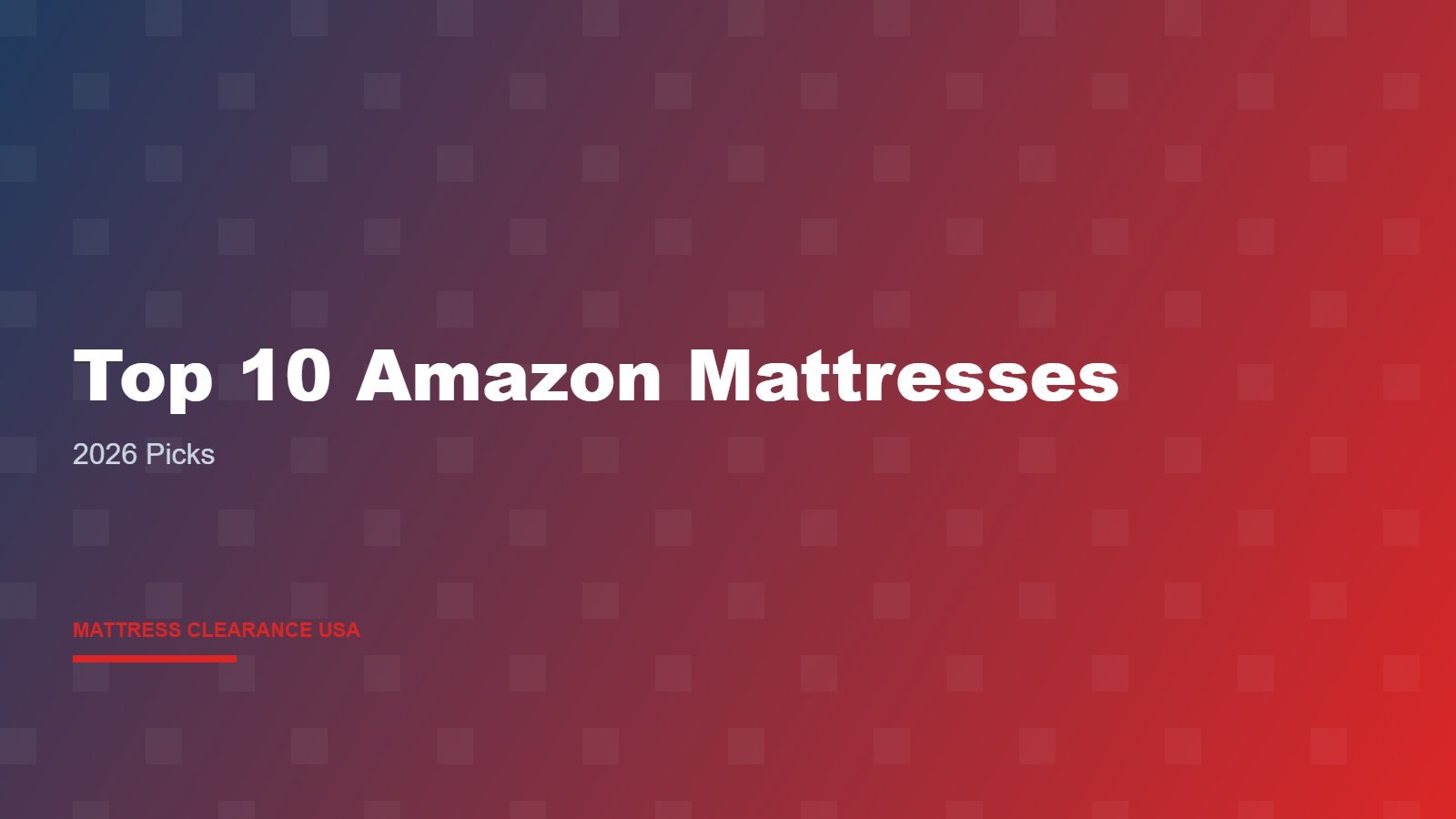 Best Mattresses on Amazon 2026 — Our Top 10 Picks